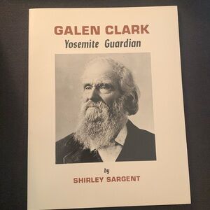 Galen Clark Yosemite Guardian by Shirley Sargent Signed by Author excellent